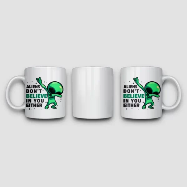 Caneca de Porcelana - Aliens Don’t Believe in You Either - Imagem 2