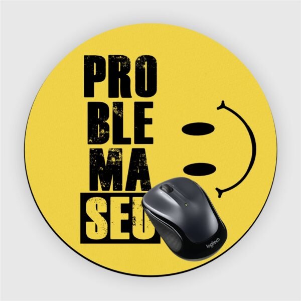 Mouse Pad em Neoprene – Problema Seu - Imagem 2