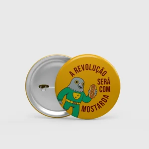 Botton “A Revolução Será com Mostarda” – Pombo Clóvis